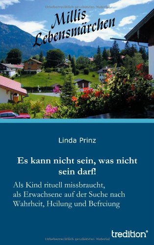 Millis Lebensmärchen: Es kann nicht sein, was nicht sein darf!