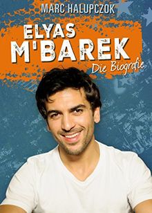 Elyas M'Barek: Das ultimative Fanbuch