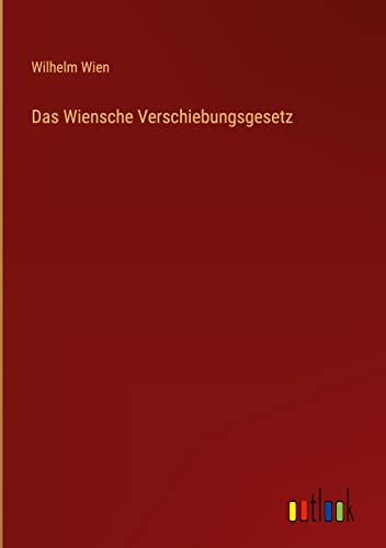 Das Wiensche Verschiebungsgesetz