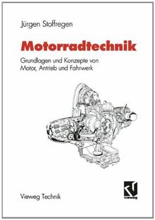 Motorradtechnik: Grundlagen und Konzepte von Motor, Antrieb und Fahrwerk