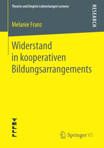 Widerstand in kooperativen Bildungsarrangements (Theorie und Empirie Lebenslangen Lernens)