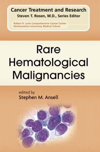 Rare Hematological Malignancies (Cancer Treatment and Research, Band 142)
