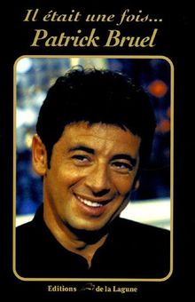 Il était une fois... Patrick Bruel