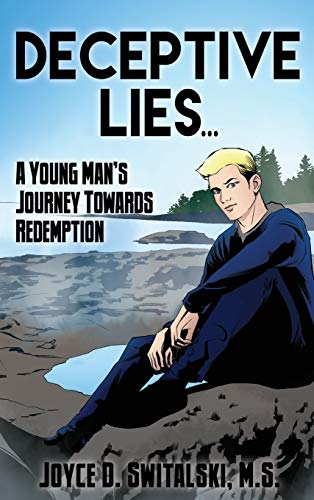 Deceptive Lies...: A Young Man's Journey Towards Redemption