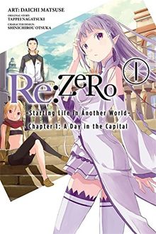 Re:ZERO -Starting Life in Another World-, Chapter 1: A Day in the Capital, Vol. 1 (manga) (Re:ZERO -Starting Life in Another World-, Chapter 1: A Day in the Capital Manga, Band 1)