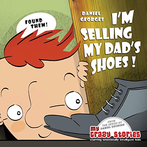 I'm Selling My Dad's Shoes! (My Crazy Stories, Band 3)
