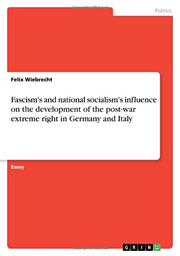Fascism's and national socialism's influence on the development of the post-war extreme right in Germany and Italy