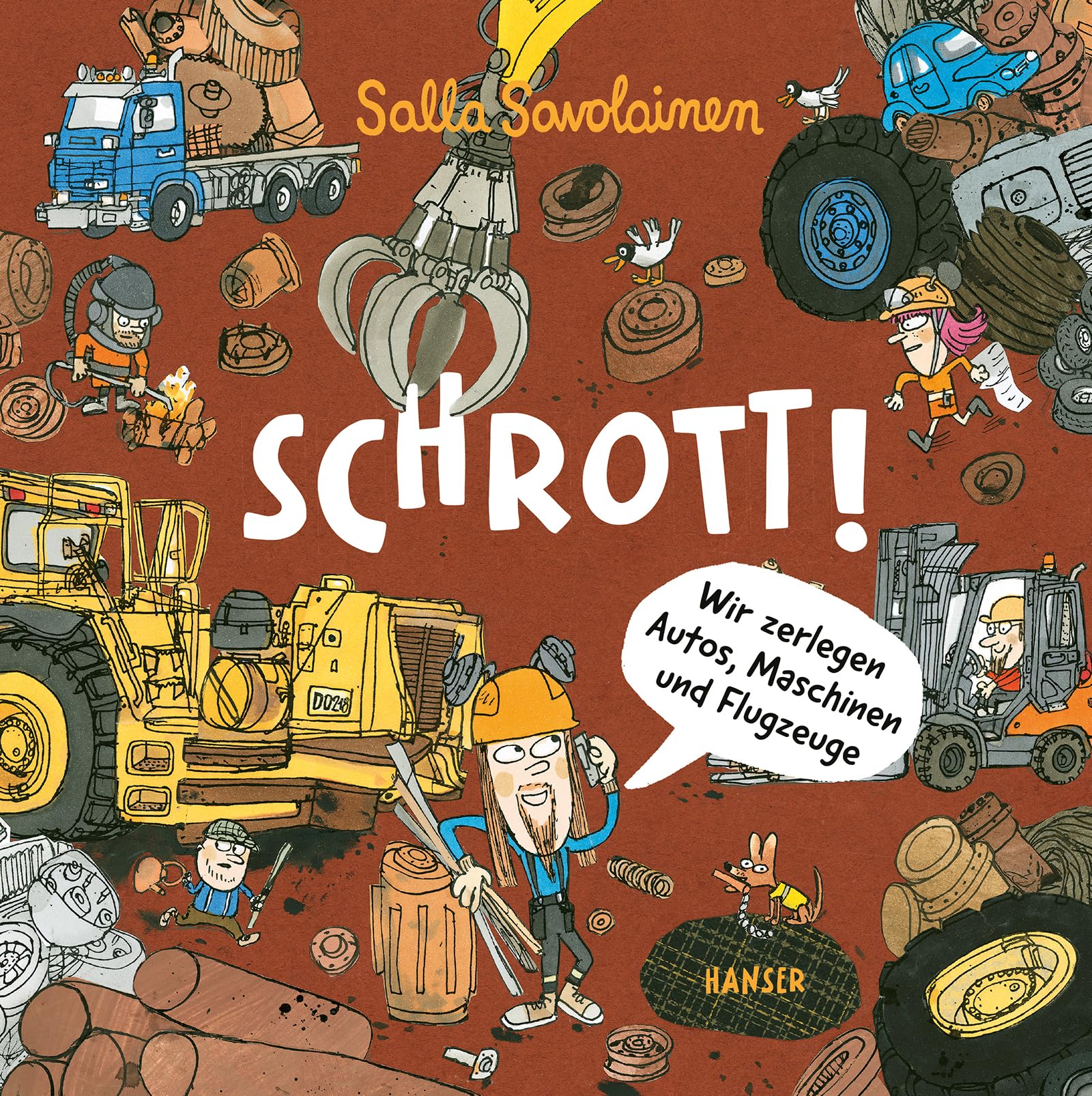 Schrott!: Wir zerlegen Autos, Maschinen und Flugzeuge