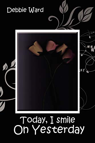 Today, I smile On Yesterday