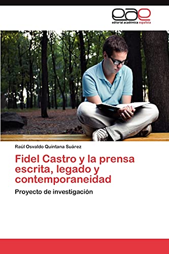 Fidel Castro y la prensa escrita, legado y contemporaneidad: Proyecto de investigación