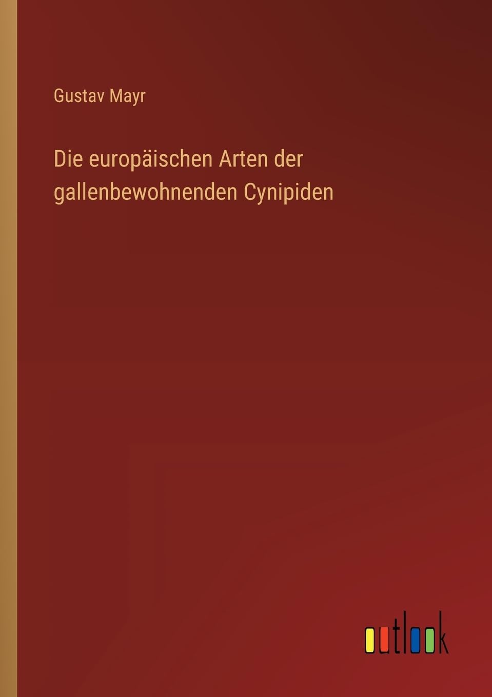 Die europäischen Arten der gallenbewohnenden Cynipiden