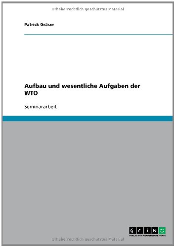 Aufbau und wesentliche Aufgaben der WTO