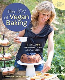 The Joy of Vegan Baking, Revised and Updated Edition: More than 150 Traditional Treats and Sinful Sweets