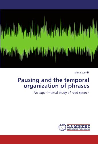 Pausing and the temporal organization of phrases: An experimental study of read speech