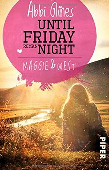 Until Friday Night - Maggie und West: Roman (Field Party, Band 1)