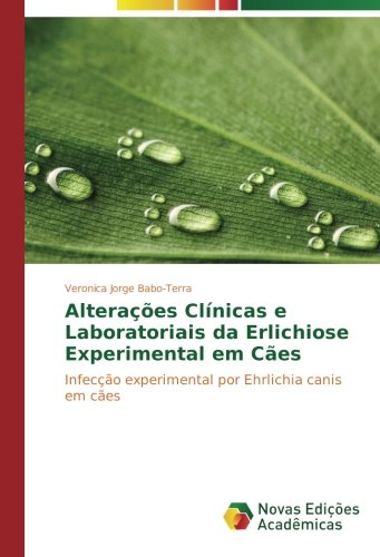 Alterações Clínicas e Laboratoriais da Erlichiose Experimental em Cães: Infecção experimental por Ehrlichia canis em cães