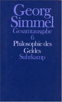 Gesamtausgabe, 24 Bde., Bd.6, Philosophie des Geldes