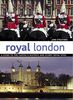 Royal London: A Guide to the Captial's Historic and Iconic Royal Sites
