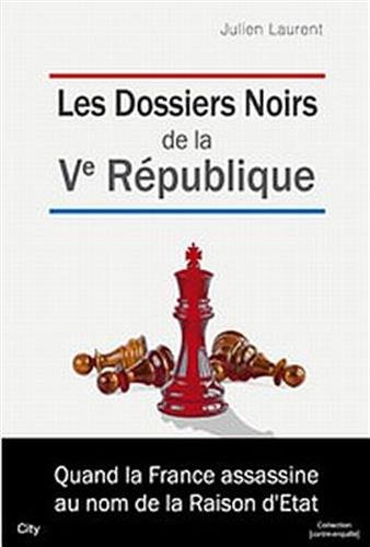 Les Dossiers Noirs De La Ve République