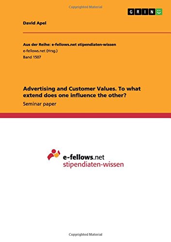 Advertising and Customer Values. To what extend does one influence the other?