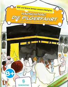 Elif und Emre lernen unsere Religion: Hadsch/Hac. Die Pilgerfahrt