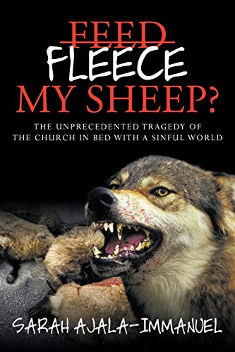 Fleece My Sheep?: The Unprecedented Tragedy of the Church in Bed with a Sinful World