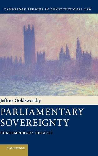 Parliamentary Sovereignty: Contemporary Debates (Cambridge Studies in Constitutional Law, Band 1)