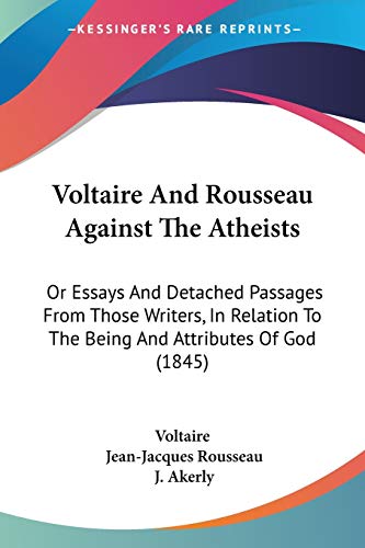 Die Buchhandlung in Oelde hat das Buch Voltaire And Rousseau Against The Atheists: Or Essays And Detached Passages From Those Writers, In Relation To The Being And Attributes Of God (1845)