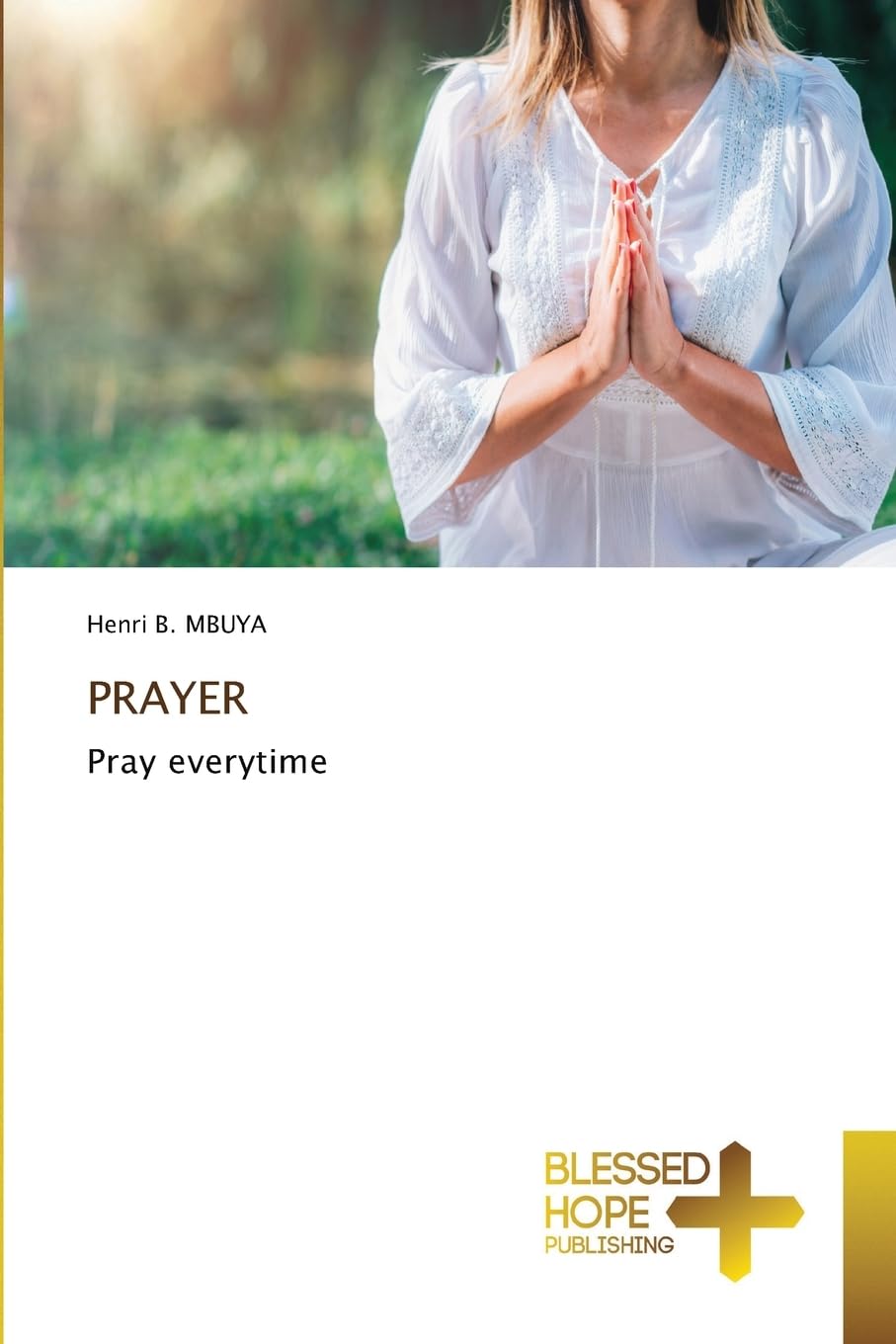 PRAYER: Pray everytime