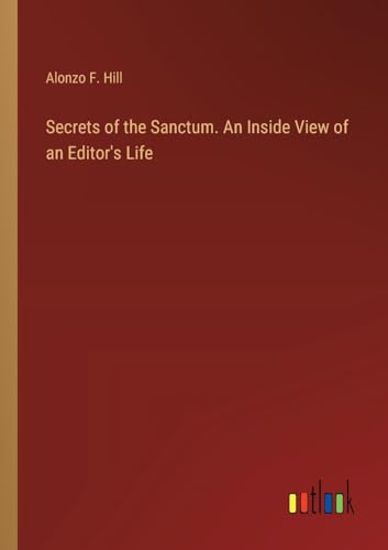 Secrets of the Sanctum. An Inside View of an Editor's Life