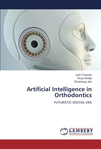Artificial Intelligence in Orthodontics: FUTURISTIC DIGITAL ERA