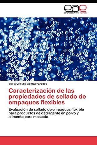 Caracterización de las propiedades de sellado de empaques flexibles: Evaluación de sellado de empaques flexible para productos de detergente en polvo y alimento para mascota