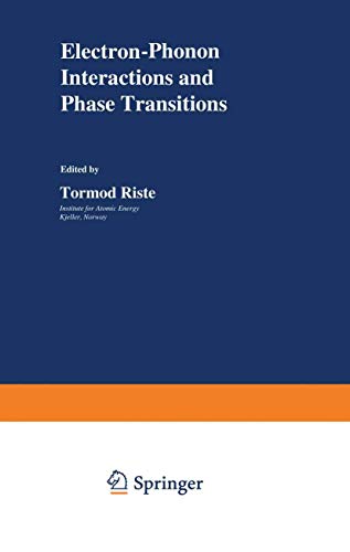 Electron-Phonon Interactions and Phase Transitions (Nato Science Series B: (Closed)) (NATO Science Series B:, 29, Band 29)