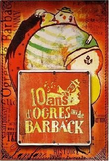 Les Ogres de Barback - 10 ans d'Ogres et de Barback [2 DVDs]