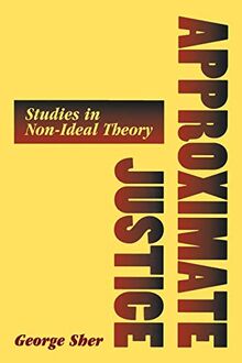 Approximate Justice: Studies in Social, Political, and Legal Philosophy