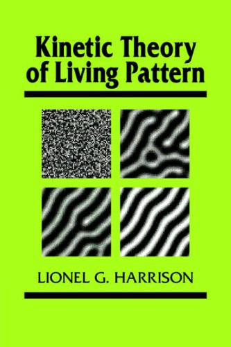 Kinetic Theory of Living Pattern (Developmental and Cell Biology Series, Band 28)