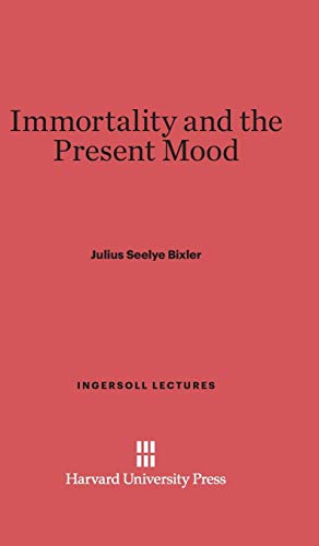 Immortality and the Present Mood (Ingersoll Lectures)