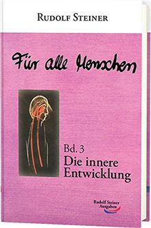 Für alle Menschen: Bd. 3: Die innere Entwicklung
