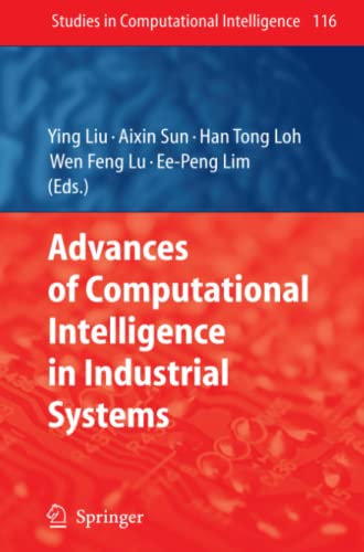 Advances of Computational Intelligence in Industrial Systems (Studies in Computational Intelligence, Band 116)