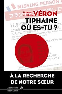 Tiphaine où es-tu ? : à la recherche de notre soeur