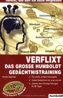 Verflixt - Das große Humboldt Gedächtnistraining: Die große Jubiläumsausgabe - Gutes Gedächtnis für jung und alt - Jeweils zehnminütige Übungen für 80 Tage