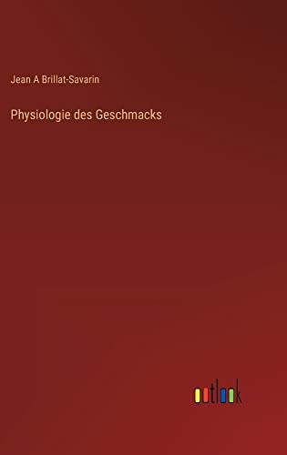 Physiologie des Geschmacks