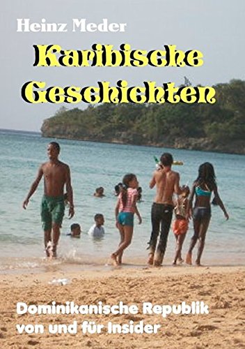 Karibische Geschichten: Dominikanische Republik von und für Insider