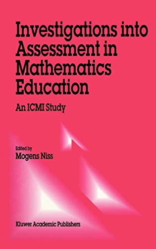Investigations into Assessment in Mathematics Education: An ICMI Study (New ICMI Study Series, 2, Band 2)
