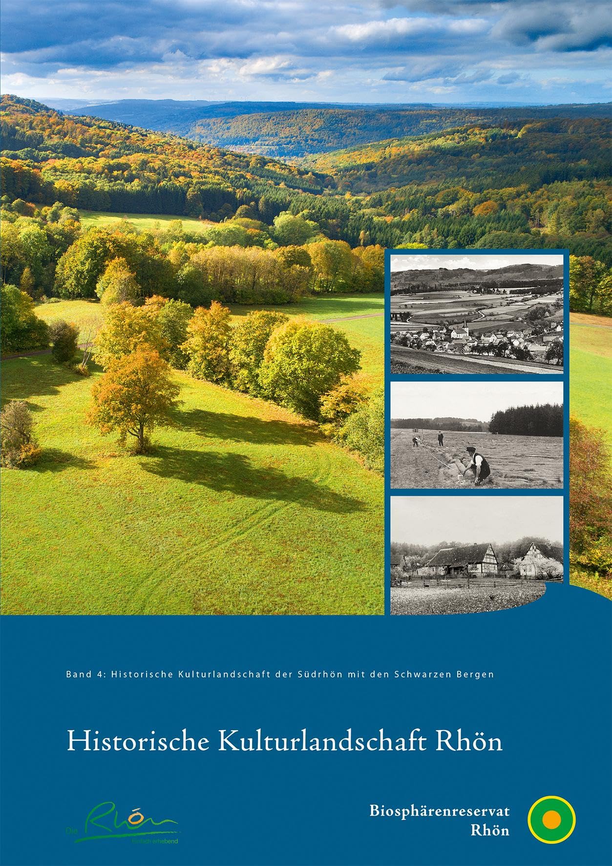 Historische Kulturlandschaft Rhön – Band 4: Historische Kulturlandschaft der Südrhön mit den Schwarzen Bergen