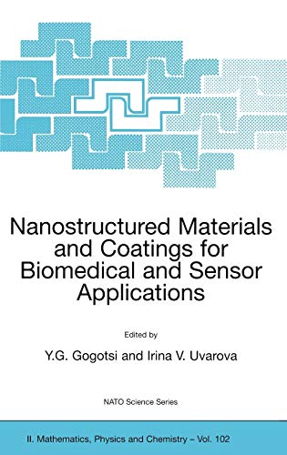 Nanostructured Materials and Coatings for Biomedical and Sensor Applications (NATO Science Series II: Mathematics, Physics and Chemistry, 102, Band 102)