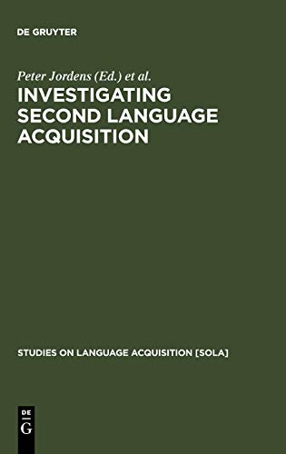 Investigating Second Language Acquisition (Studies on Language Acquisition [SOLA], 12)