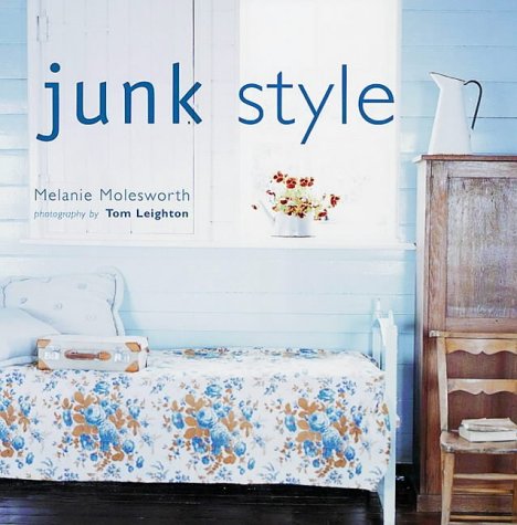 junk style (洋書) Melanie Molesorth Junk Style von Melanie Molesworth - Taschenbuch