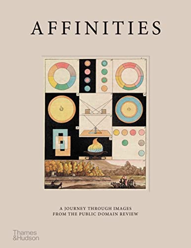 Adam Green Affinities A Journey Through Images From The Public Domain Review