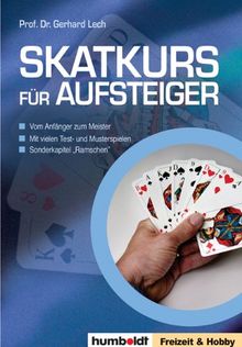 Skat für Aufsteiger: Vom Anfänger zum Meister - mit vielen Test- und Musterbeispielen - Sonderkapitel &#34;Ramsch&#34;: Vom Anfänger zum Meister - mit ... und Musterbeispielen - Sonderkapitel "Ramsch"